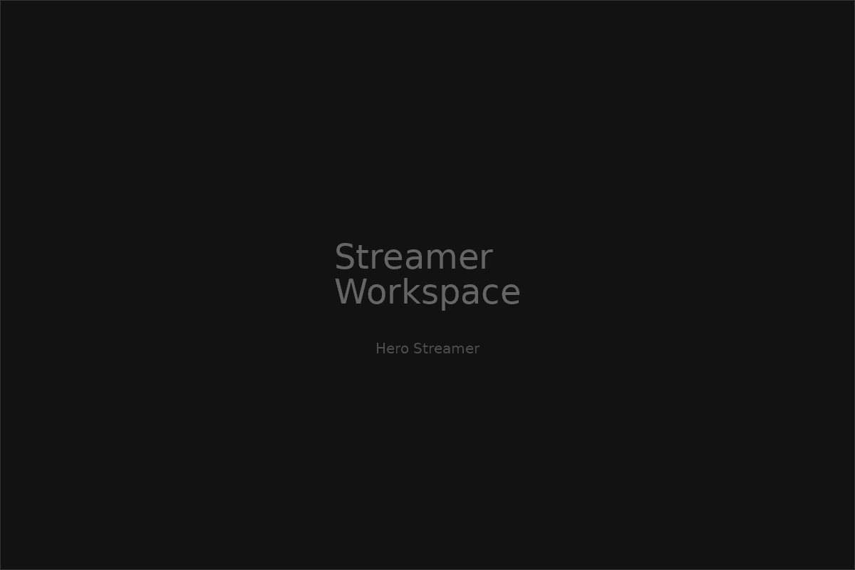 Streamer workspace